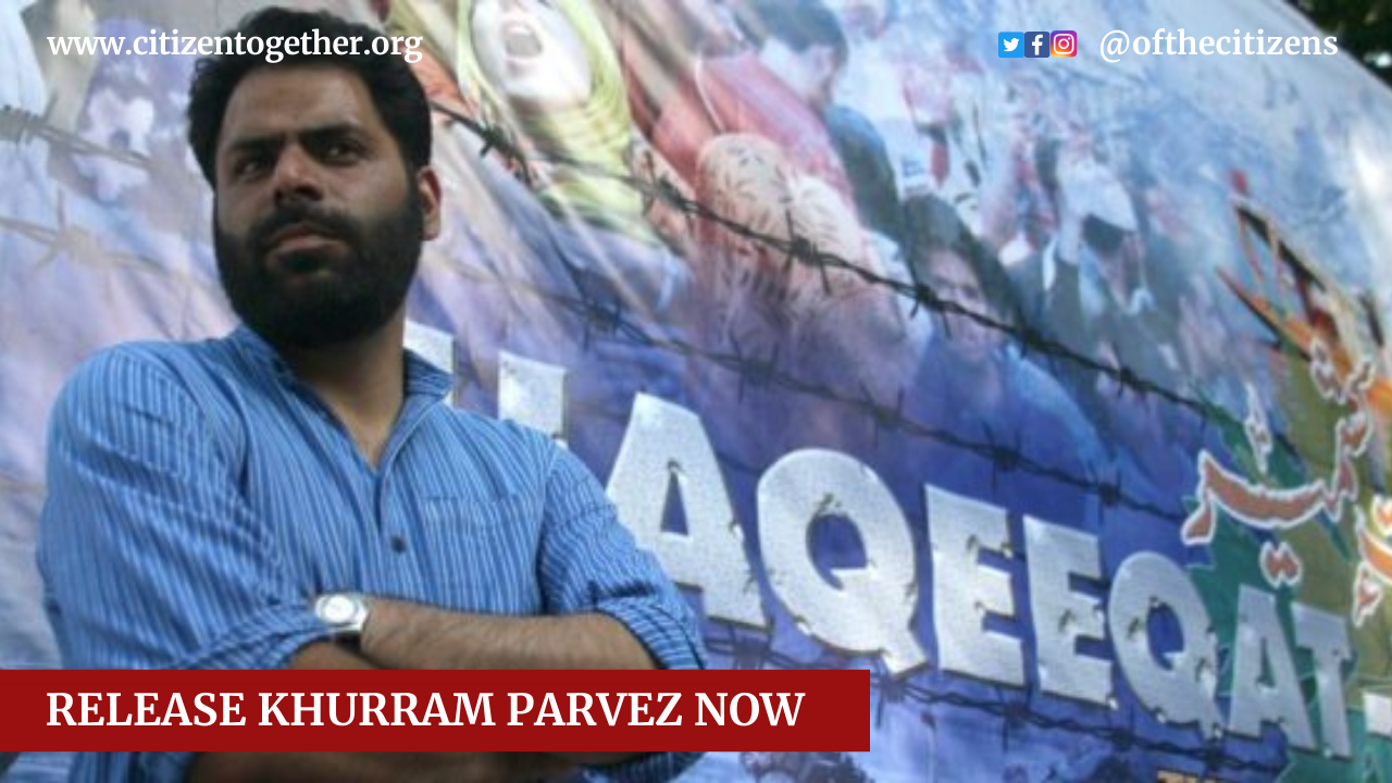 Questioning or Opposing the Government is not Sedition neither Terrorism, Release Khurram Parvez Now