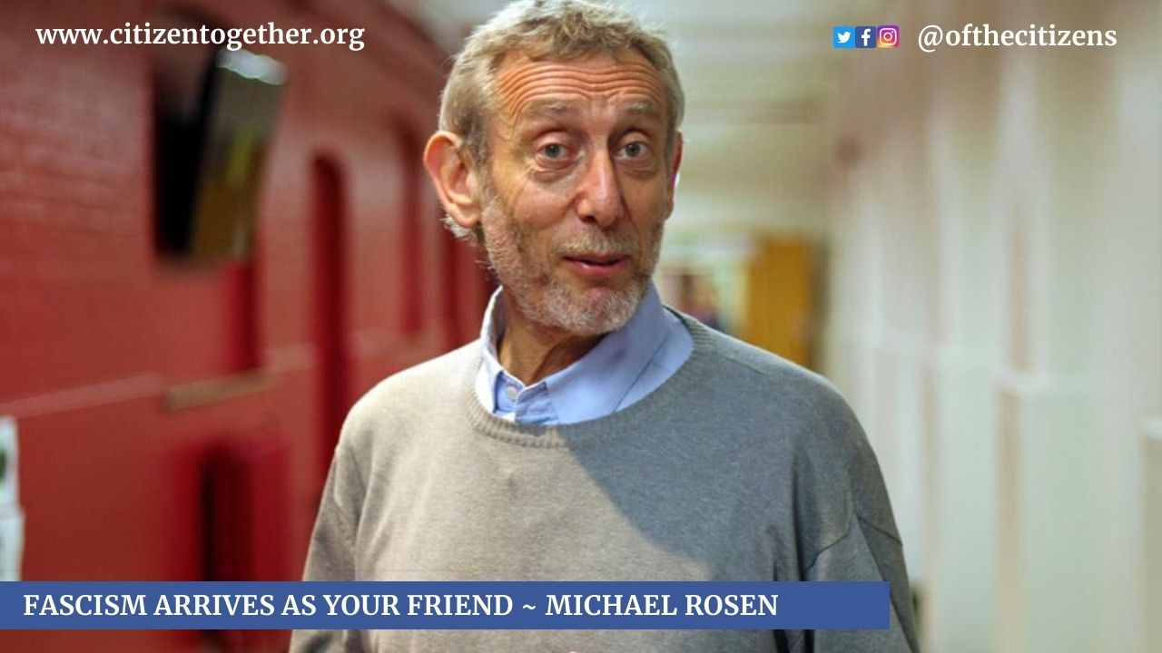 Michael Rosen Poetry on Fascism: I Sometimes Fear…